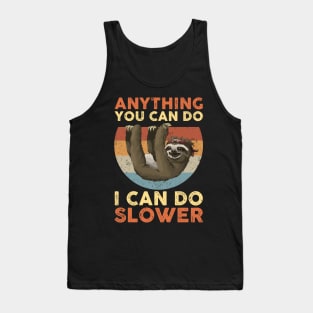 Anything You Can Do I Can Do Slower Tank Top